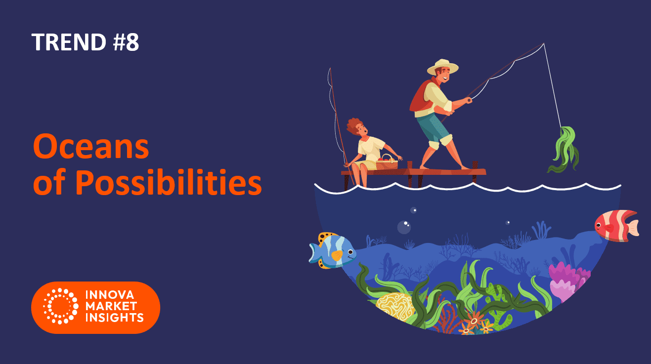 Trend #8 - Oceans of Possibilities